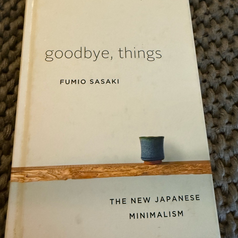 Goodbye, Things by Fumio Sasaki - Minimalist Book